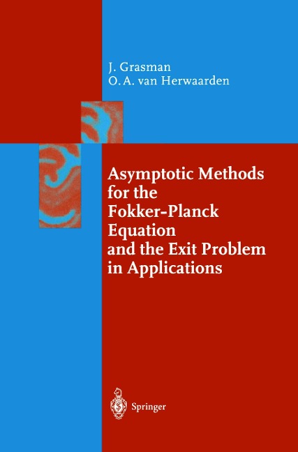 Asymptotic Methods for the Fokker-Planck Equation and the Exit Problem in Applications