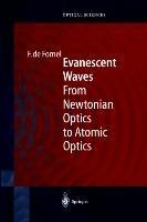 Evanescent Waves: From Newtonian Optics to Atomic Optics