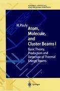 Atom, Molecule, and Cluster Beams I: Basic Theory, Production and Detection of Thermal Energy Beams