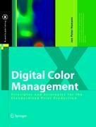 Digital Color Management: Principles and Strategies for the Standardized Print Production