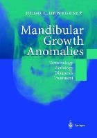 Mandibular Growth Anomalies: Terminology - Aetiology Diagnosis - Treatment