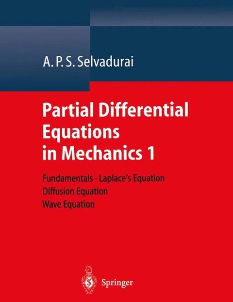 Partial Differential Equations in Mechanics 1: Fundamentals, Laplaces Equation, Diffusion Equation, Wave Equation