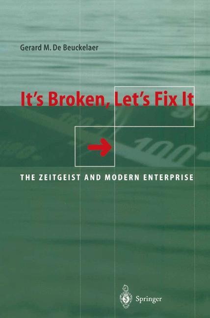 Its Broken, Lets Fix It: The Zeitgeist and Modern Enterprise