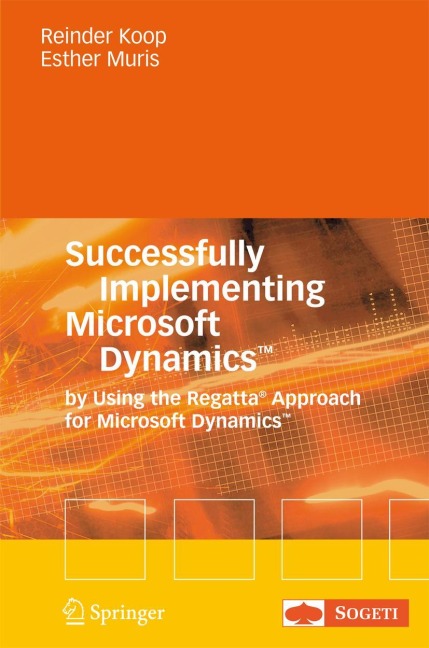 Successfully Implementing Microsoft Dynamics(TM): By Using the Regatta® Approach for Microsoft Dynamics(TM)