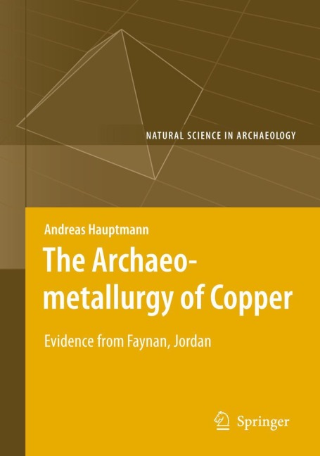 The Archaeometallurgy of Copper: Evidence from Faynan, Jordan