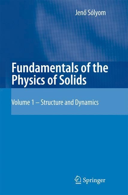 Fundamentals of the Physics of Solids: Volume 1: Structure and Dynamics