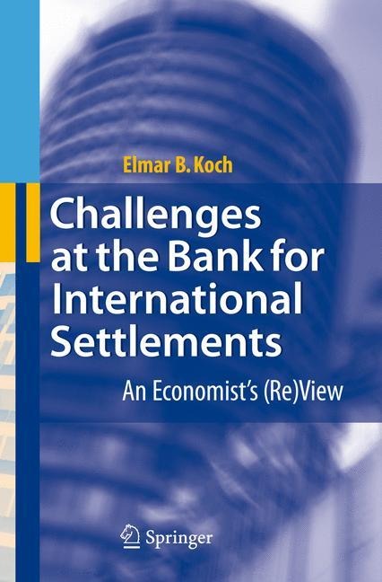 Challenges at the Bank for International Settlements: An Economists (Re)View