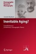 Inevitable Aging?: Contributions to Evolutionary-Demographic Theory