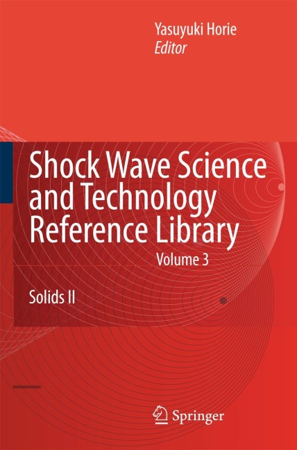 Shock Wave Science and Technology Reference Library, Vol. 3: Solids II