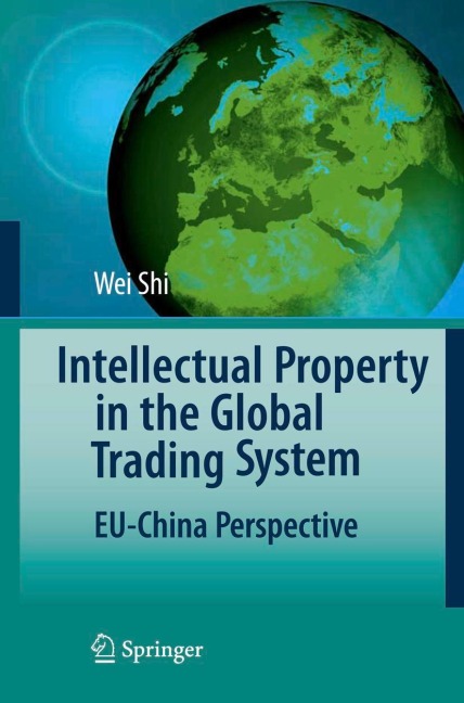 Intellectual Property in the Global Trading System: EU-China Perspective