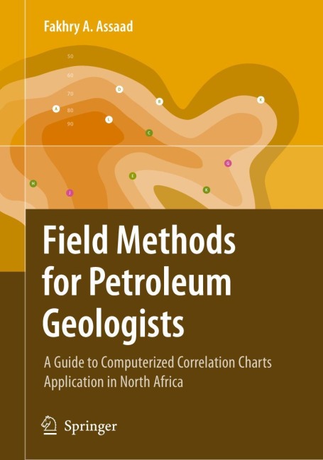 Field Methods for Petroleum Geologists: A Guide to Computerized Lithostratigraphic Correlation Charts Case Study: Northern Africa