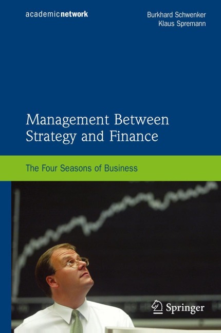 Management Between Strategy and Finance: The Four Seasons of Business