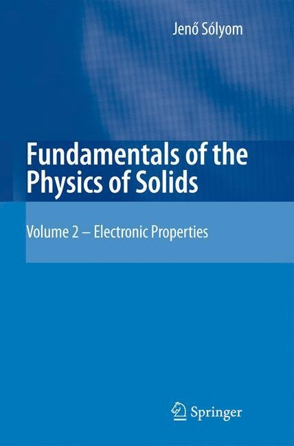 Fundamentals of the Physics of Solids: Volume II: Electronic Properties