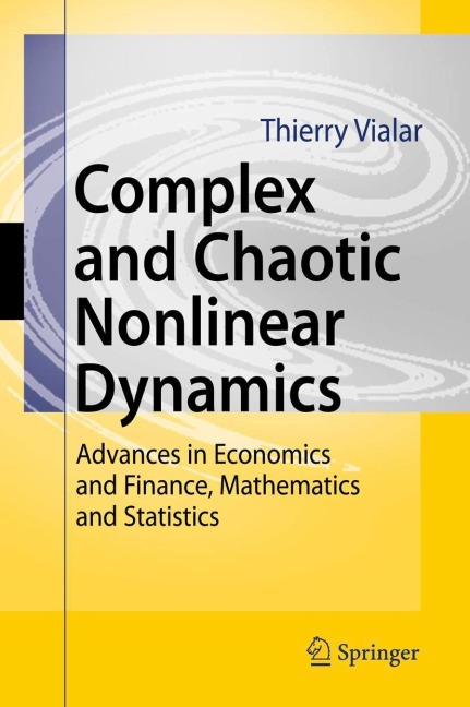 Complex and Chaotic Nonlinear Dynamics: Advances in Economics and Finance, Mathematics and Statistics