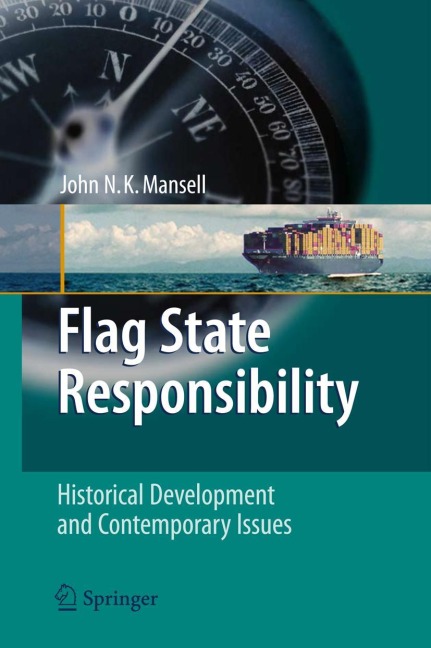 Flag State Responsibility: Historical Development and Contemporary Issues