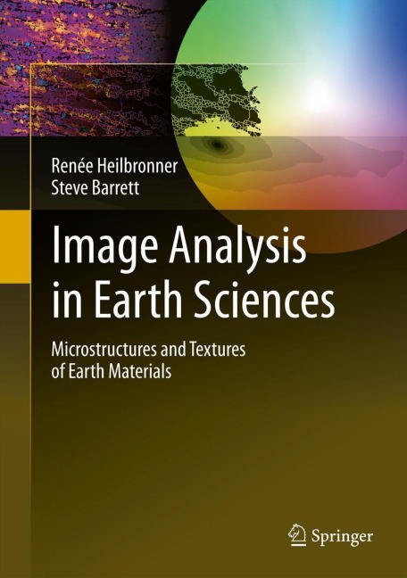 Image Analysis in Earth Sciences: Microstructures and Textures of Earth Materials