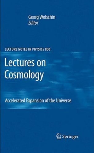 Lectures on Cosmology Accelerated Expansion of the Universe