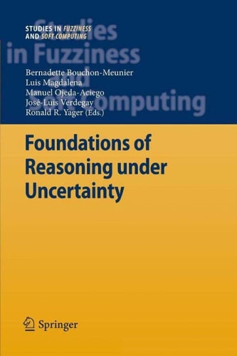 Foundations of Reasoning Under Uncertainty