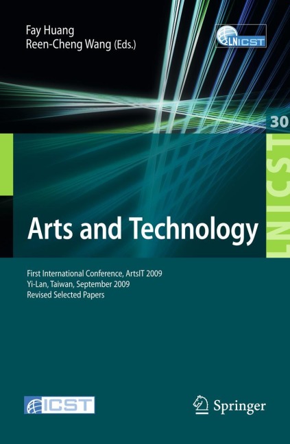 Arts and Technology: First International Conference, ArtsIT 2009, Yi-Lan, Taiwan, September 24-25, 2009, Revised Selected Papers