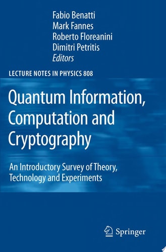 Quantum Information, Computation and Cryptography An Introductory Survey of Theory, Technology and Experiments