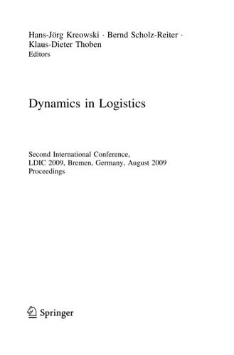 Dynamics in Logistics Second International Conference, LDIC 2009, Bremen, Germany, August 2009, Proceedings