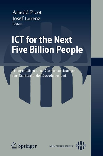 ICT for the Next Five Billion People Information and Communication for Sustainable Development