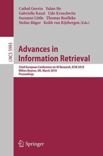 Advances in Information Retrieval 32nd European Conference on IR Research, ECIR 2010, Milton Keynes, UK, March 28-31, 2010. Proceedings