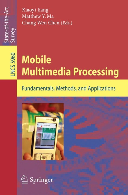 Mobile Multimedia Processing: Fundamentals, Methods, and Applications