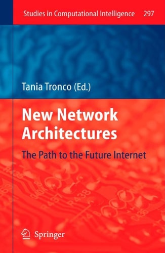 New Network Architectures The Path to the Future Internet
