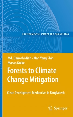 Forests to Climate Change Mitigation Clean Development Mechanism in Bangladesh