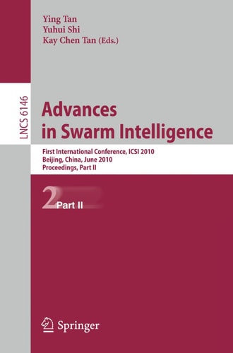 Advances in Swarm Intelligence First International Conference, ICSI 2010, Beijing, China, June 12-15, 2010, Proceedings