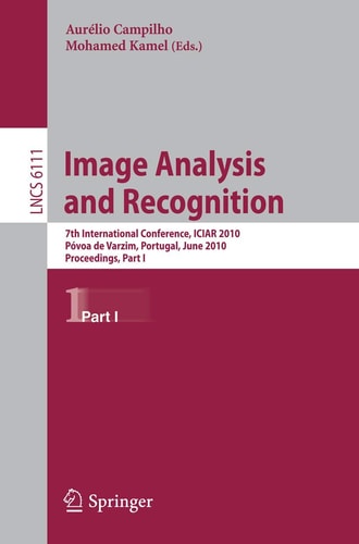 Image Analysis and Recognition 7th International Conference, ICIAR 2010, Póvoa de Varzin, Portugal, June 21-23, 2010, Proceedings