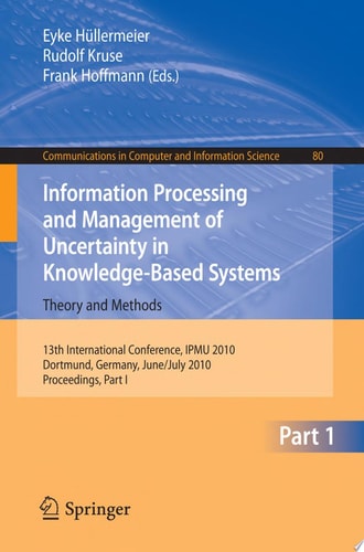Information Processing and Management of Uncertainty in Knowledge-Based Systems 13th International Conference, IPMU 2010, Dortmund, Germany, June 28–July 2, 2010. Proceedings