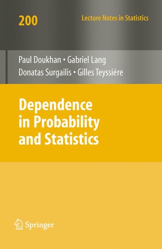 Dependence in Probability and Statistics (Lecture Notes in Statistics, 200)
