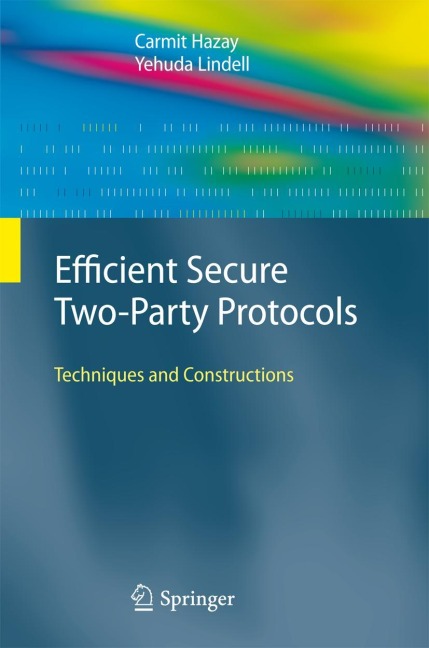 Efficient Secure Two-Party Protocols: Techniques and Constructions