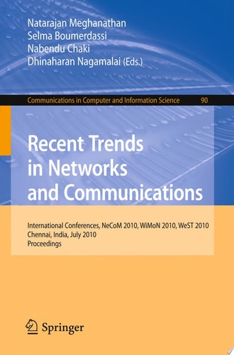 Recent Trends in Networks and Communications International Conferences, NeCoM 2010, WiMoN 2010, WeST 2010,Chennai, India, July 23-25, 2010. Proceedings