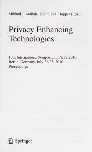 Privacy Enhancing Technologies 10th International Symposium, PETS 2010, July 21-23, 2010, Berlin, Germany, Proceedings