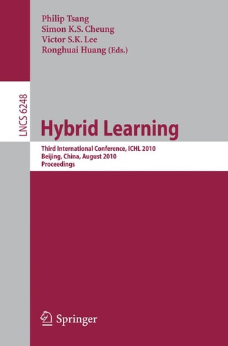 Hybrid Learning Third International Conference, ICHL 2010, Beijing, China, August 16-18, 2010, Proceedings