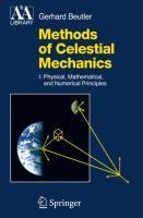 Methods of Celestial Mechanics: Volume I: Physical, Mathematical, and Numerical Principles