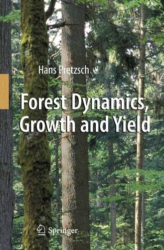 Forest Dynamics, Growth and Yield From Measurement to Model