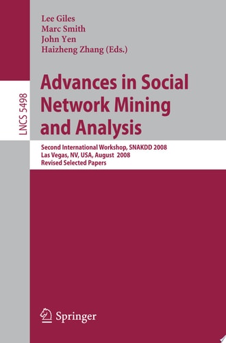 Advances in Social Network Mining and Analysis Second International Workshop, SNAKDD 2008, Las Vegas, NV, USA, August 24-27, 2008. Revised Selected Papers