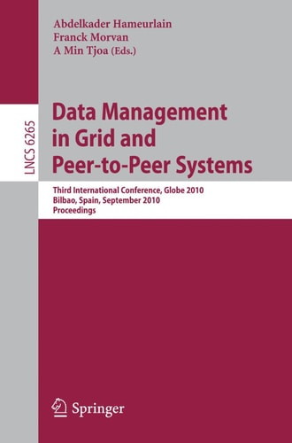 Data Management in Grid and Peer-to-Peer Systems Third International Conference, Globe 2010, Bilbao, Spain, September 1-2, 2010, Proceedings