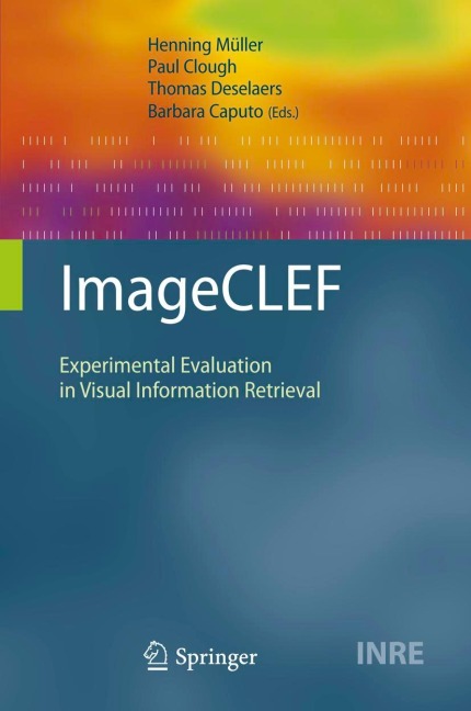 ImageCLEF: Experimental Evaluation in Visual Information Retrieval