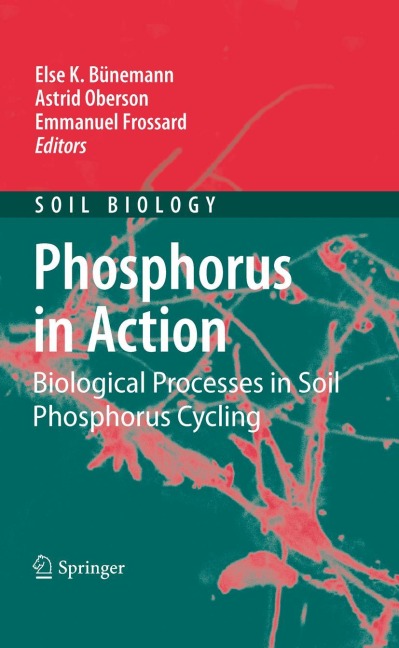 Phosphorus in Action: Biological Processes in Soil Phosphorus Cycling