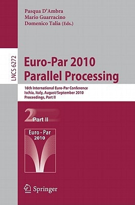 Euro-Par 2010 - Parallel Processing 16th International Euro-Par Conference, Ischia, Italy, August 31 - September 3, 2010, Proceedings, Part II