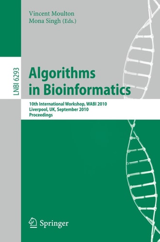 Algorithms in Bioinformatics 10th International Workshop, WABI 2010, Liverpool, UK, September 6-8, 2010, Proceedings