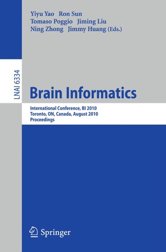 Brain Informatics International Conference, BI 2010, Toronto, Canada, August 28-30, 2010, Proceedings