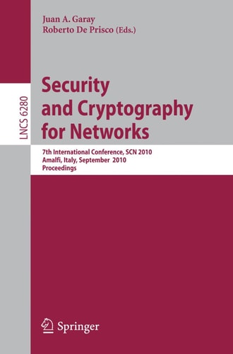 Security and Cryptography for Networks 7th International Conference, SCN 2010, Amalfi, Italy, September 13-15, 2010, Proceedings