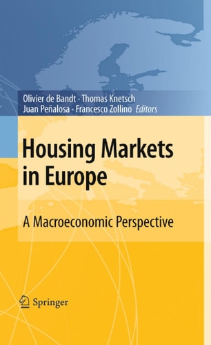 Housing Markets in Europe A Macroeconomic Perspective