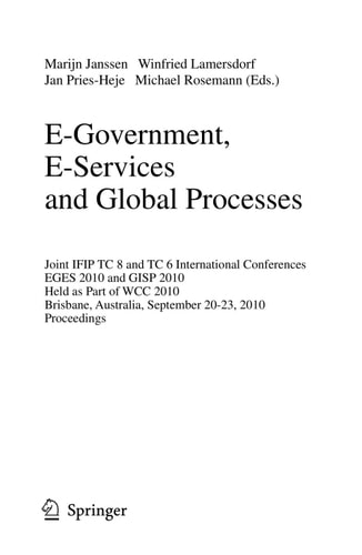 E-Government, E-Services and Global Processes Joint IFIP TC 8 and TC 6 International Conferences, EGES 2010 and GISP 2010, Held as Part of WCC 2010, Brisbane, Australia, September 20-23, 2010, Proceedings
